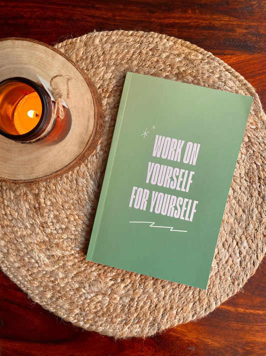 A5 Diary- Work On Yourself For Yourself